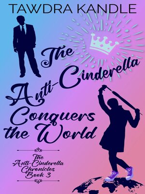 cover image of The Anti-Cinderella Conquers the World